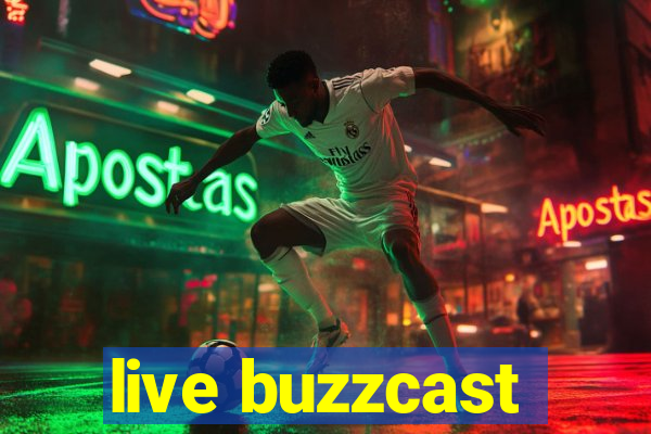 live buzzcast